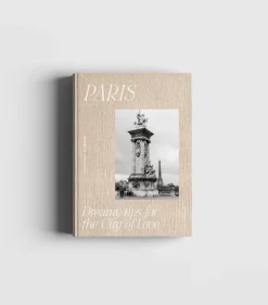 Paris – Dreamy Tips for the City of Love